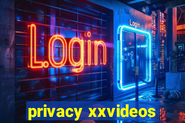 privacy xxvideos